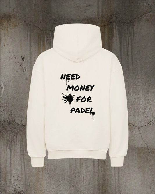 Oversized Hoodie - Need money for Padel