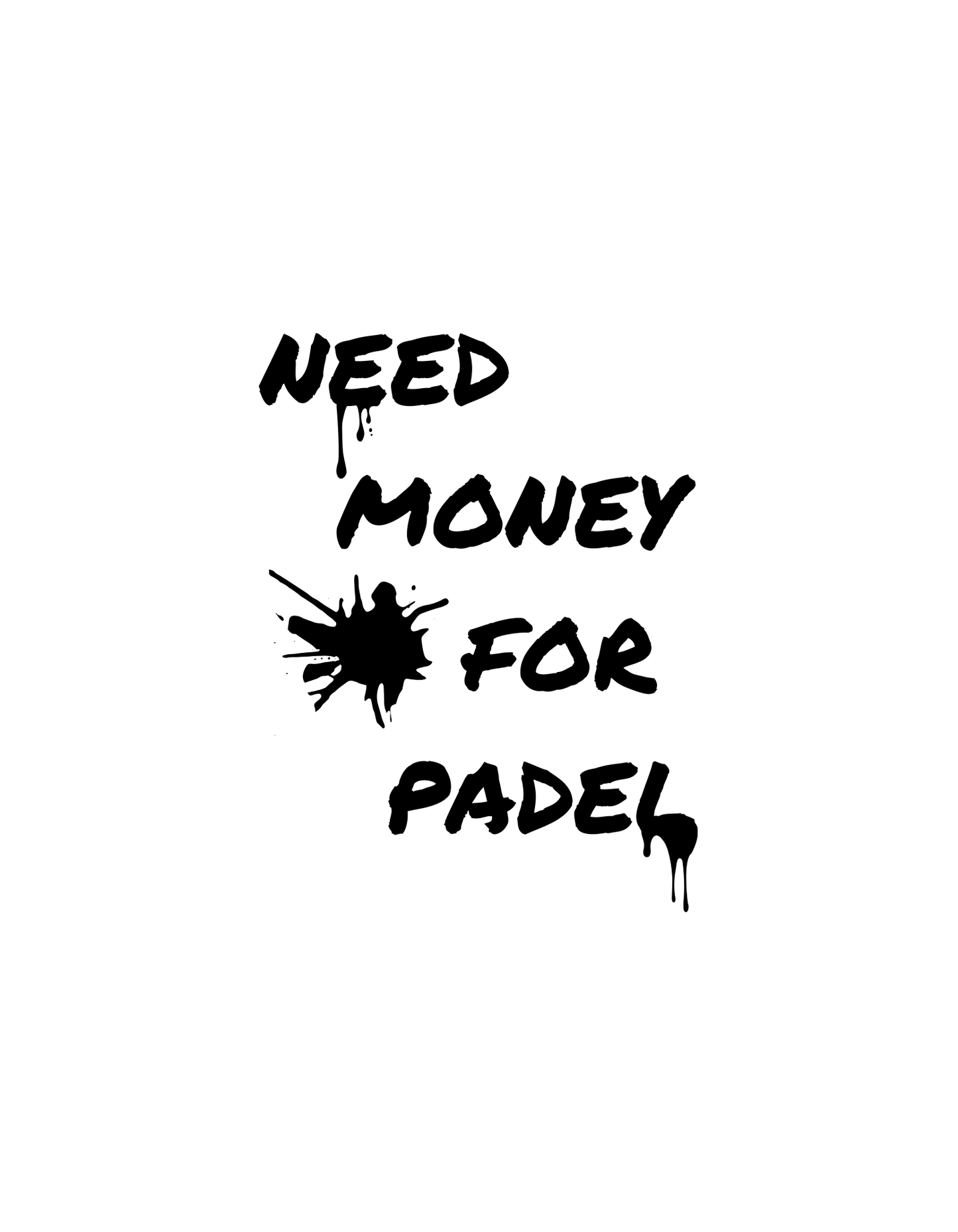 Oversized Shirt - Need money for Padel